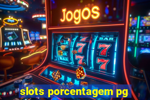 slots porcentagem pg