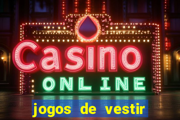 jogos de vestir click jogos