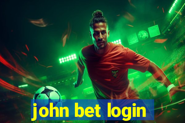 john bet login