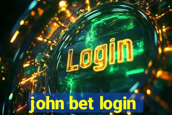 john bet login