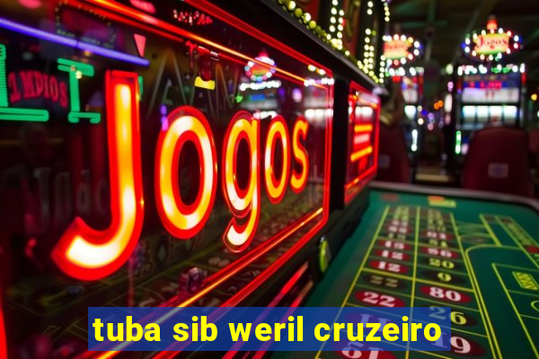 tuba sib weril cruzeiro