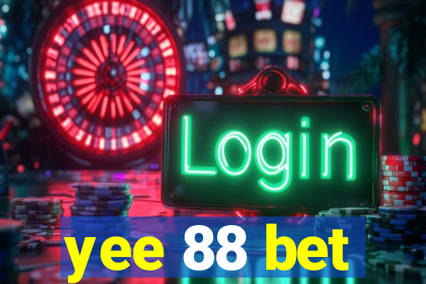 yee 88 bet