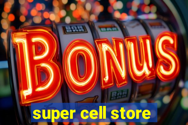 super cell store