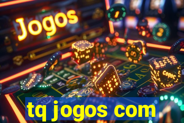 tq jogos com