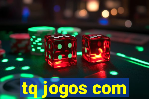 tq jogos com