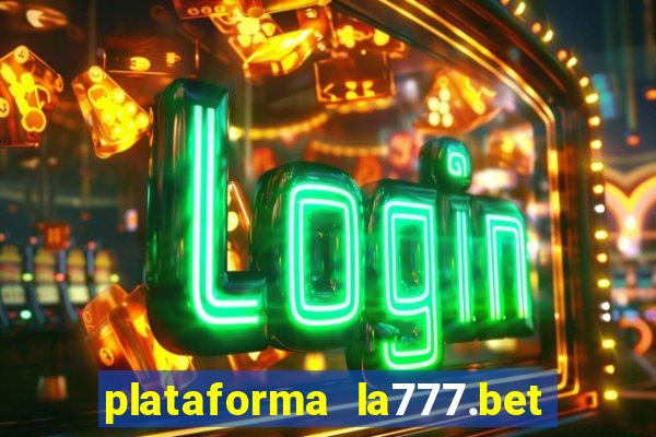 plataforma la777.bet é confiável