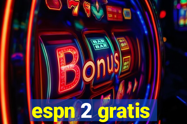 espn 2 gratis