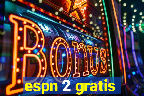 espn 2 gratis