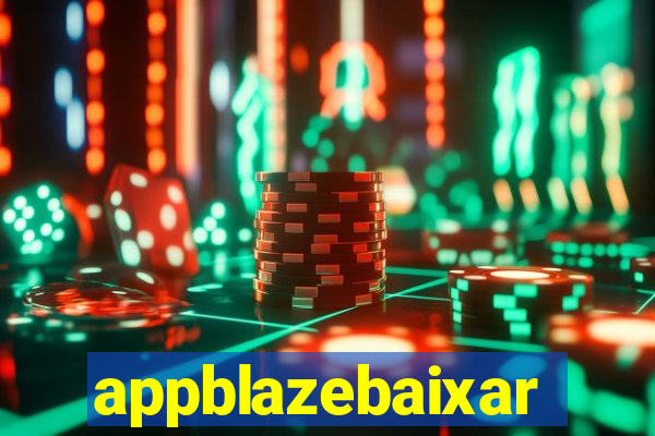 appblazebaixar