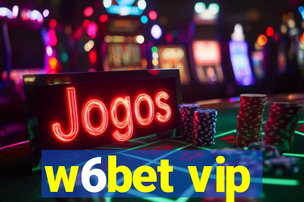 w6bet vip