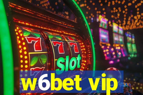 w6bet vip