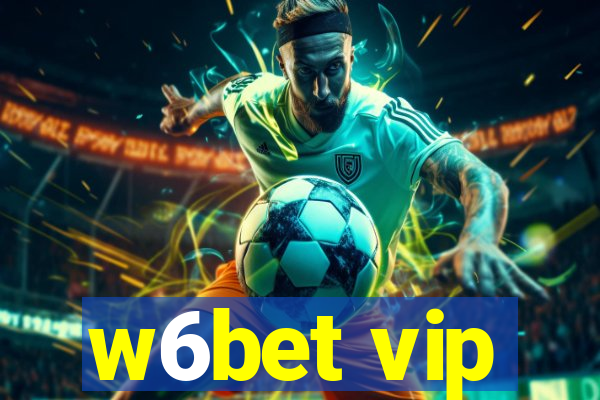 w6bet vip