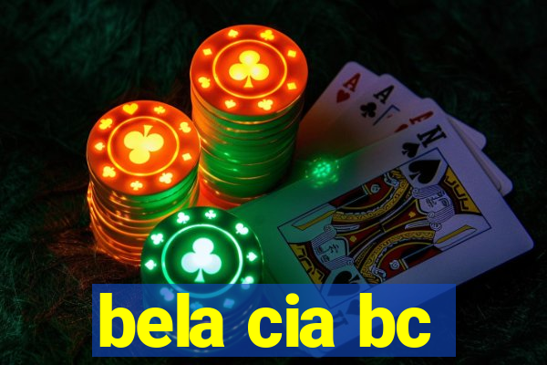 bela cia bc