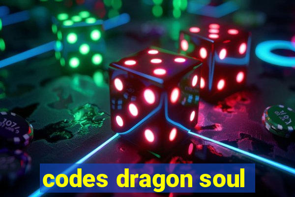 codes dragon soul