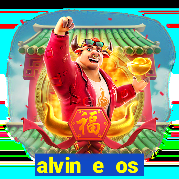 alvin e os esquilos rede canais