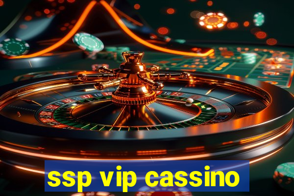 ssp vip cassino