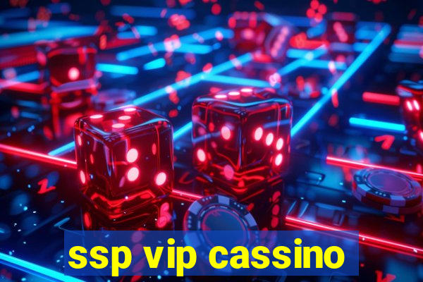 ssp vip cassino