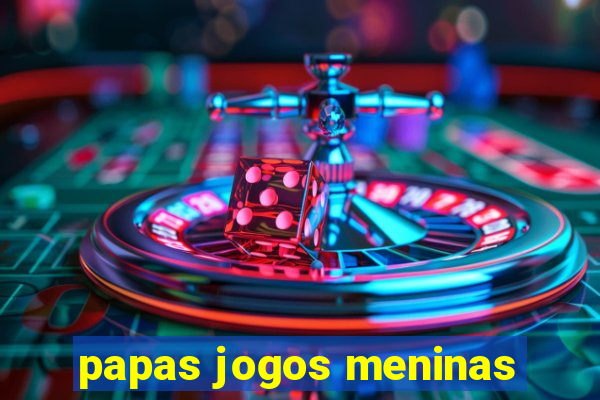 papas jogos meninas