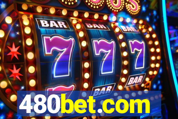 480bet.com