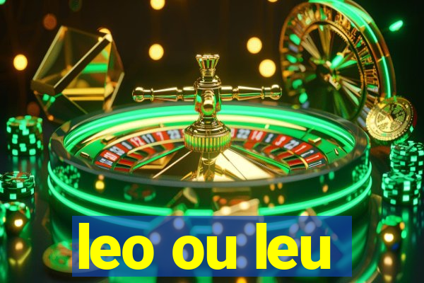 leo ou leu