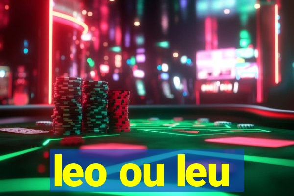 leo ou leu