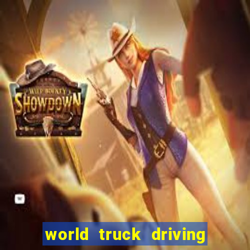 world truck driving simulator tudo desbloqueado