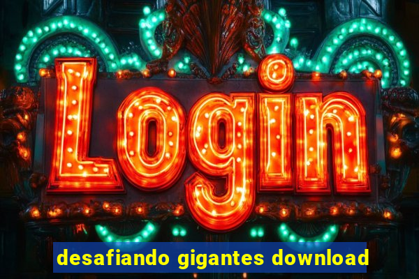 desafiando gigantes download