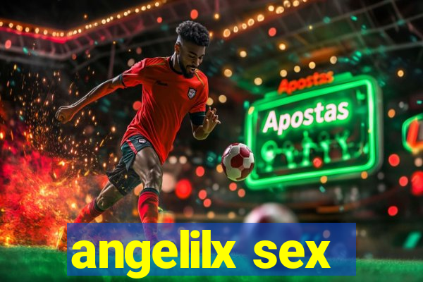 angelilx sex