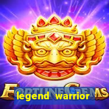 legend warrior dinheiro infinito 2024