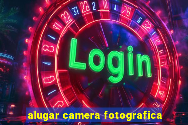 alugar camera fotografica