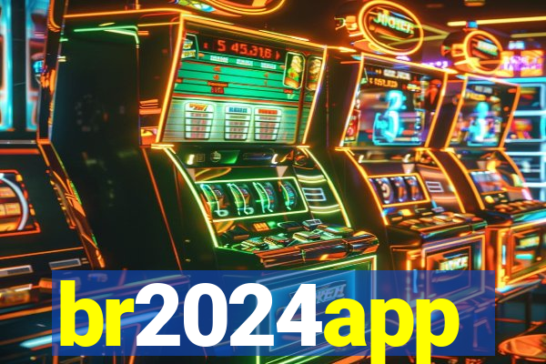 br2024app