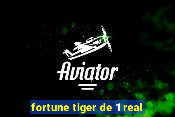 fortune tiger de 1 real