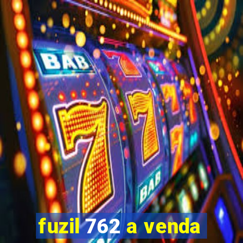 fuzil 762 a venda