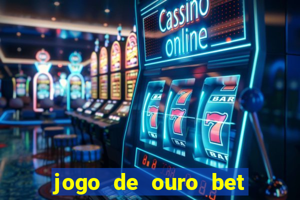 jogo de ouro bet codigo promocional