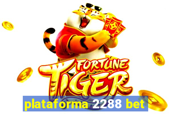 plataforma 2288 bet