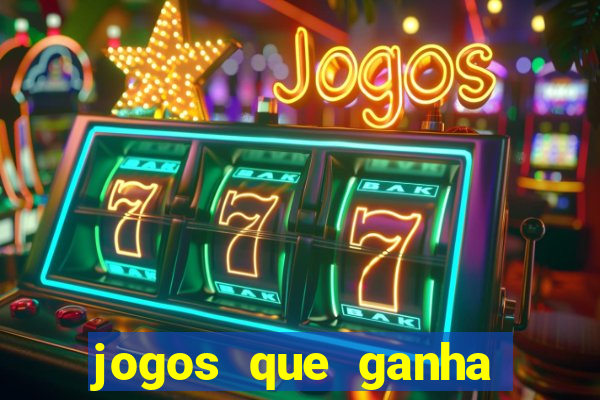 jogos que ganha dinheiro de verdade sem depositar