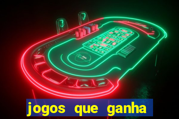 jogos que ganha dinheiro de verdade sem depositar