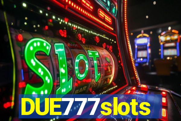 DUE777slots