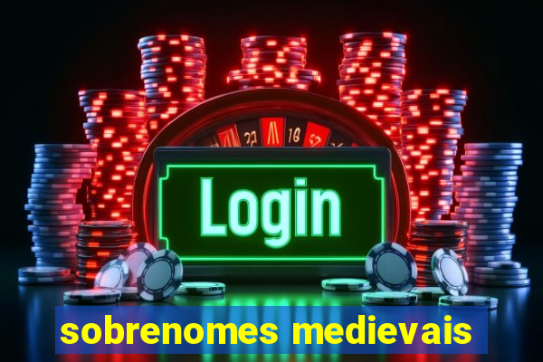 sobrenomes medievais