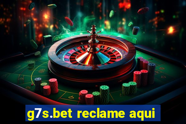 g7s.bet reclame aqui