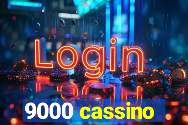 9000 cassino