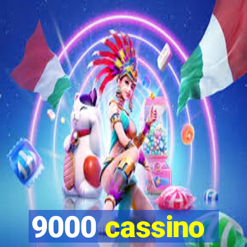 9000 cassino