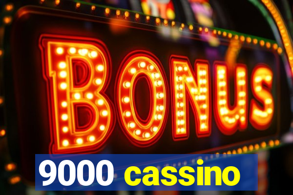 9000 cassino