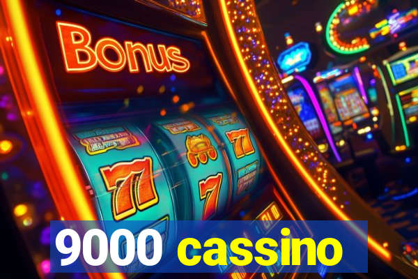 9000 cassino