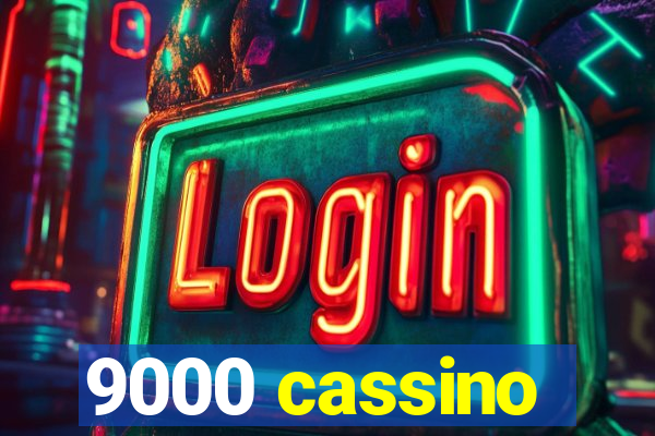 9000 cassino