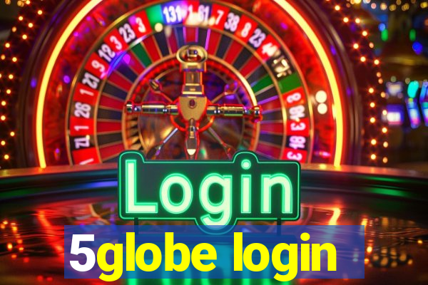 5globe login