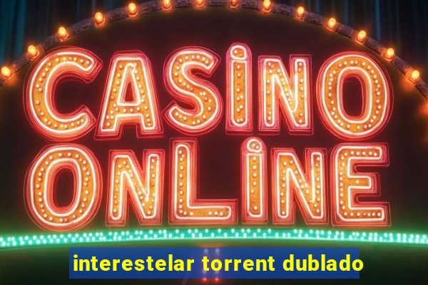 interestelar torrent dublado