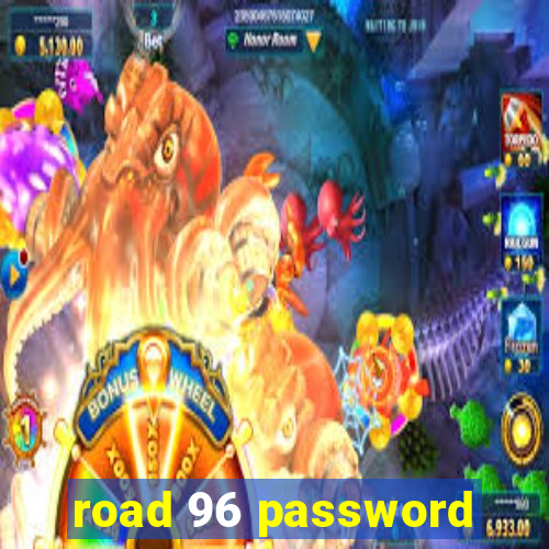 road 96 password