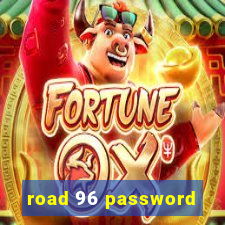 road 96 password