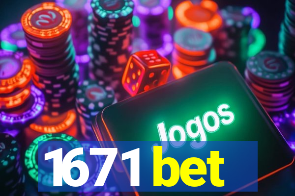 1671 bet